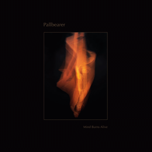 Pallbearer : Mind Burns Alive